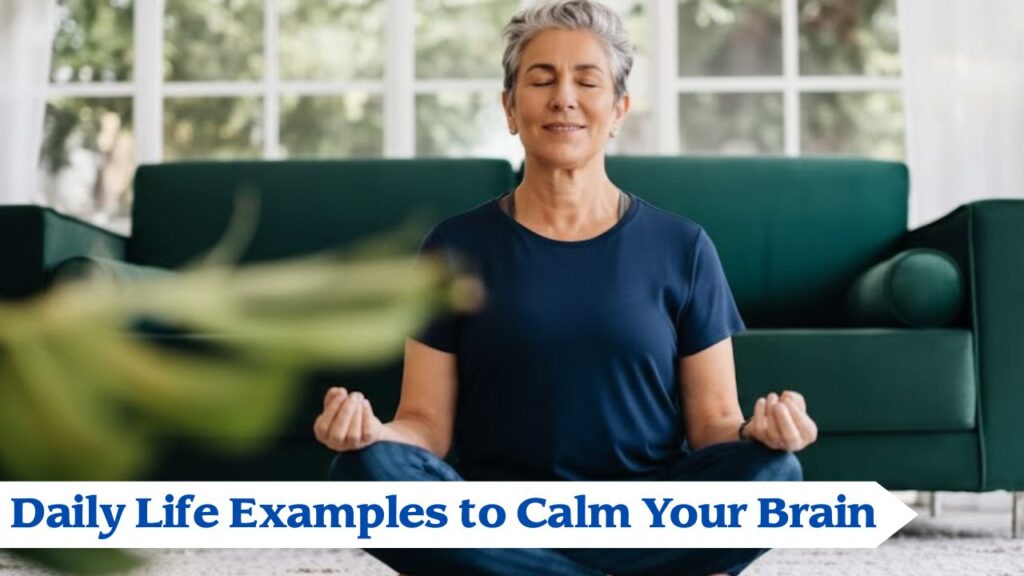 Mindfulness Without Meditation: Daily Life Examples to Calm Your Brain 2 Daily Life Examples to Calm Your Brain