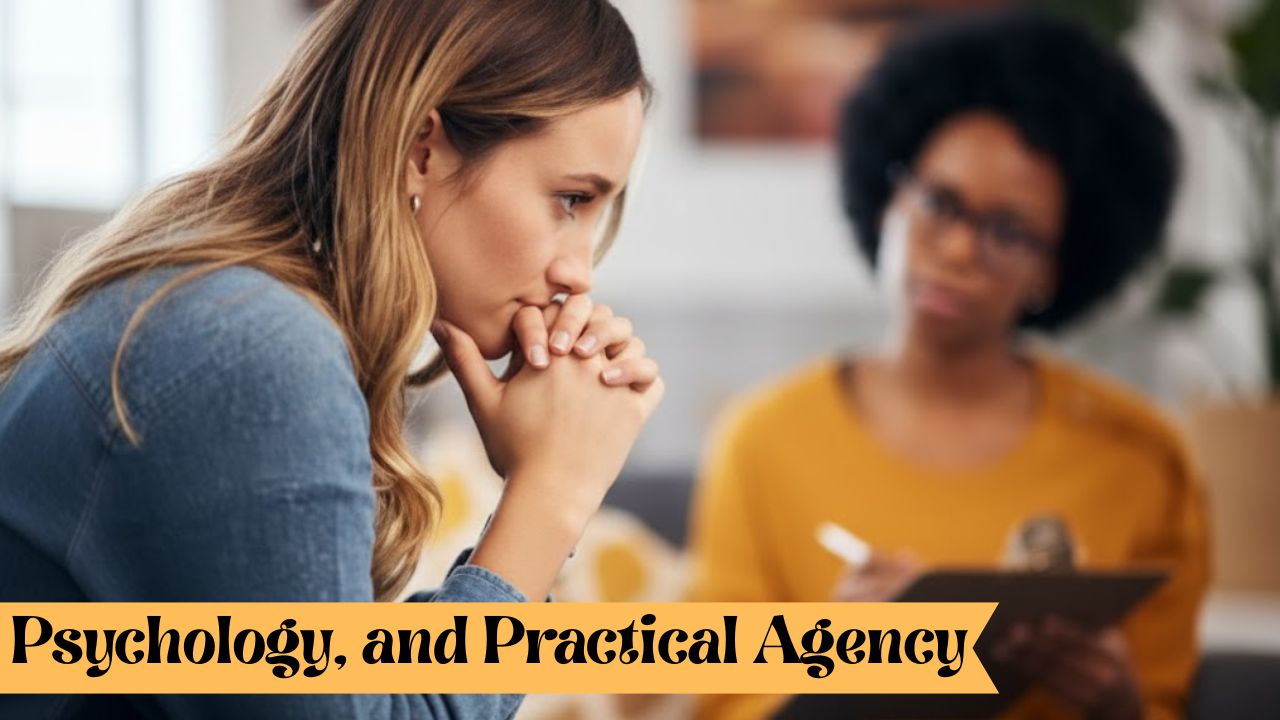 Psychology, and Practical Agency